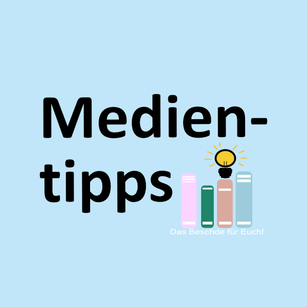 Hier geht es zu den Medientipps.