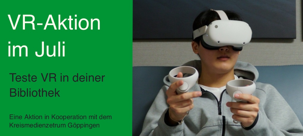 Bild Person mit VRBrille und Text VRAktion im Juli